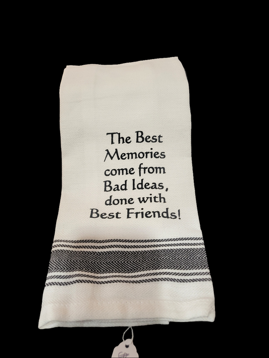 The Best Memories Come From Bad Ideas Tea Towel