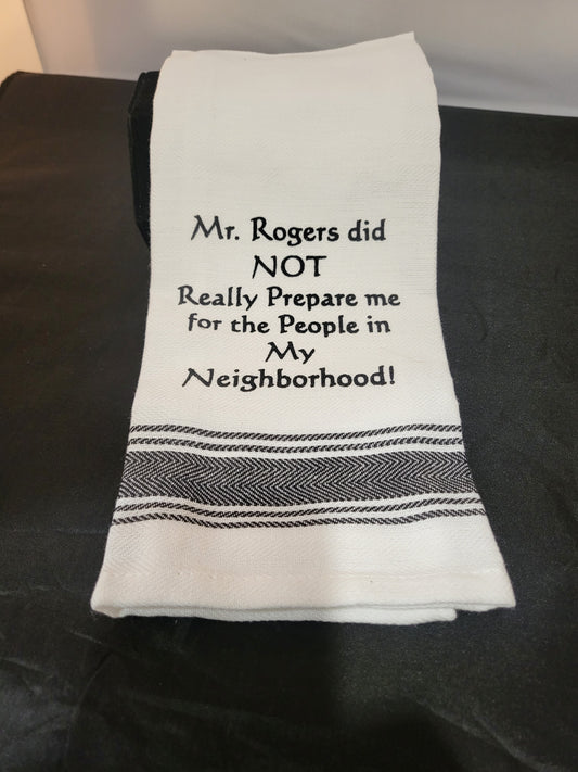 Mr  Roger's Did Not Really Prepare Me Tea Towel